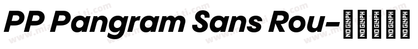 PP Pangram Sans Rou字体转换